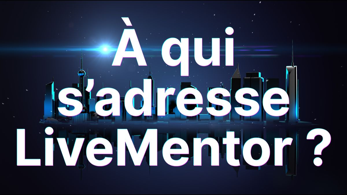 LiveMentor convient particulièrement aux personnes en reconversion professionnelle qui savent déjà vers quoi elles se dirigent : lancer une activité freelance, créer une entreprise, ou développer une activité de formation