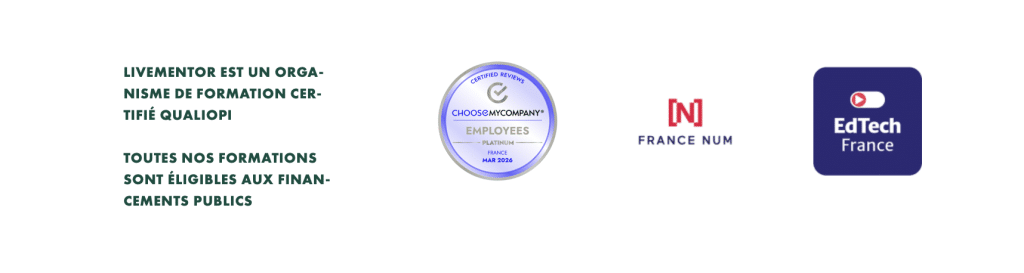 Certifications LiveMentor : Qualiopi, ChooseMyCompany, France Num et EdTech France