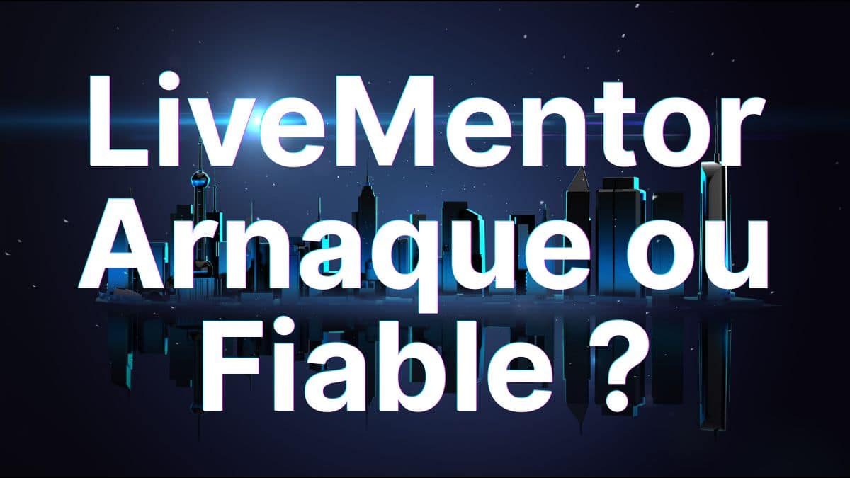 LiveMentor arnaque ou fiable ? Mon avis complet 2026